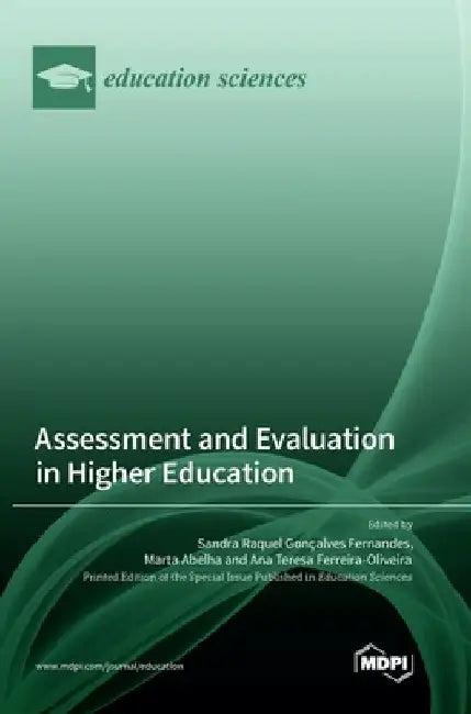 Assessment and Evaluation in Higher Education by Sandra Raquel Gonçalves Fernandes