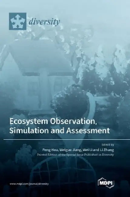Ecosystem Observation, Simulation and Assessment by Peng Hou