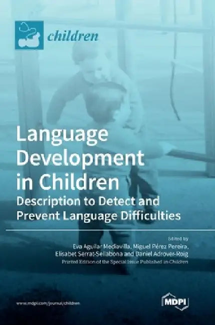 Language Development in Children: Description to Detect and Prevent Language Difficulties by Eva Aguilar Mediavilla
