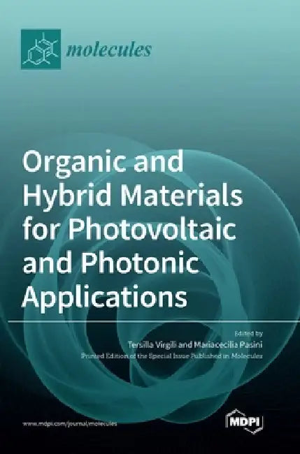 Organic and Hybrid Materials for Photovoltaic and Photonic Applications by Tersilla Virgili