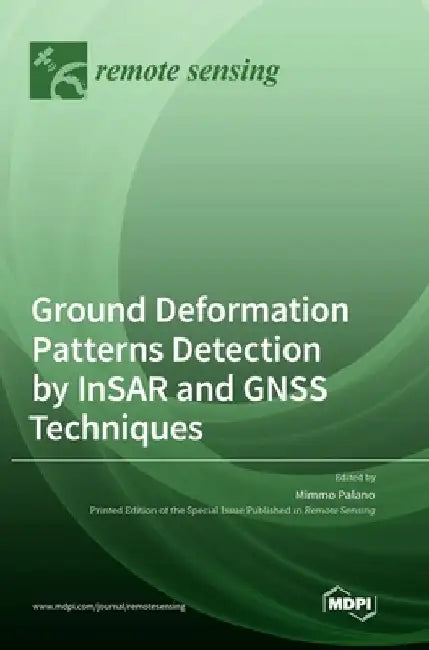 Ground Deformation Patterns Detection by InSAR and GNSS Techniques by Mimmo Palano