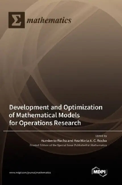 Development and Optimization of Mathematical Models for Operations Research by Humberto Rocha