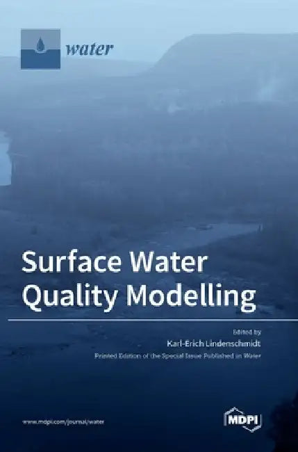 Surface Water Quality Modelling by Karl-Erich Lindenschmidt