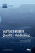 Surface Water Quality Modelling by Karl-Erich Lindenschmidt