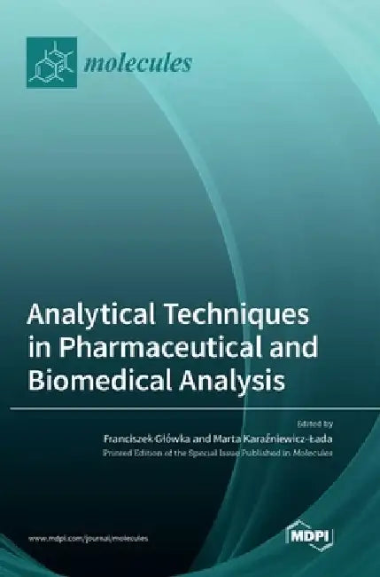 Analytical Techniques in Pharmaceutical and Biomedical Analysis by Franciszek Glówka