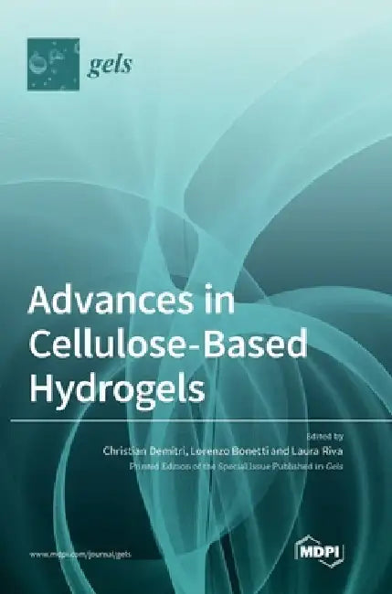 Advances in Cellulose-Based Hydrogels by Christian Demitri