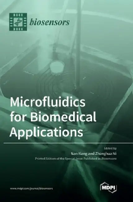 Microfluidics for Biomedical Applications by Nan Xiang
