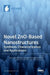 Novel ZnO-Based Nanostructures: Synthesis, Characterization and Applications by Yamin Leprince-Wang
