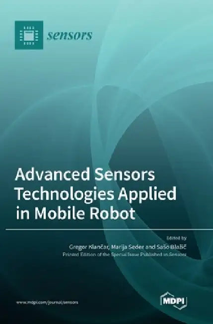Advanced Sensors Technologies Applied in Mobile Robot by Gregor Klančar