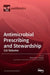 Antimicrobial Prescribing and Stewardship, 1st Volume by Diane Ashiru-Oredope