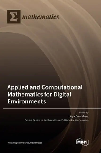 Applied and Computational Mathematics for Digital Environments by Liliya Demidova