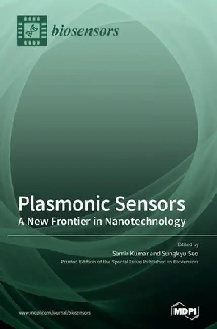 Plasmonic Sensors: A New Frontier in Nanotechnology by Samir Kumar