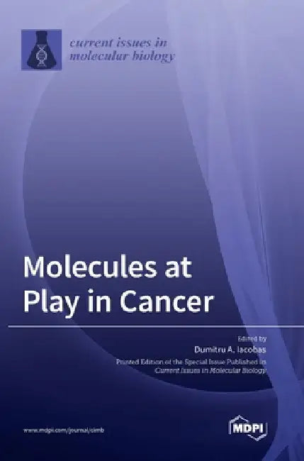 Molecules at Play in Cancer by Dumitru A. Iacobas