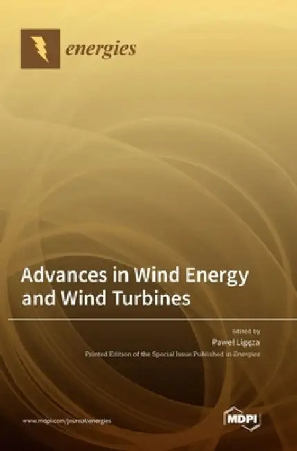 Advances in Wind Energy and Wind Turbines by Pawel Ligęza