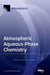 Atmospheric Aqueous-Phase Chemistry by Irena Grgic