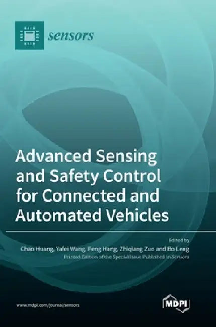 Advanced Sensing and Safety Control for Connected and Automated Vehicles by Huang