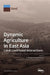 Dynamic Agriculture in East Asia: Land-Livelihood Interactions by Le Zhang