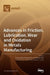 Advances in Friction, Lubrication, Wear and Oxidation in Metals Manufacturing by Guanyu Deng