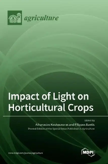 Impact of Light on Horticultural Crops by Athanasios Koukounaras