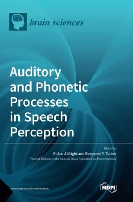 Auditory and Phonetic Processes in Speech Perception by Richard Wright
