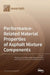 Performance-Related Material Properties of Asphalt Mixture Components by Meng Ling