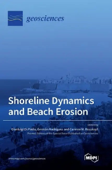 Shoreline Dynamics and Beach Erosion by Gianluigi Di Paola