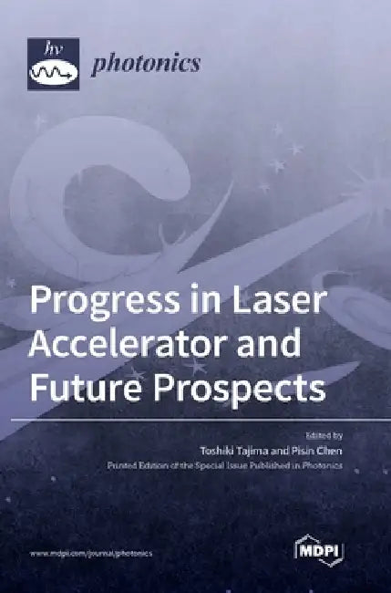 Progress in Laser Accelerator and Future Prospects by Toshiki Tajima