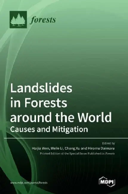 Landslides in Forests around the World: Causes and Mitigation by Haijia Wen