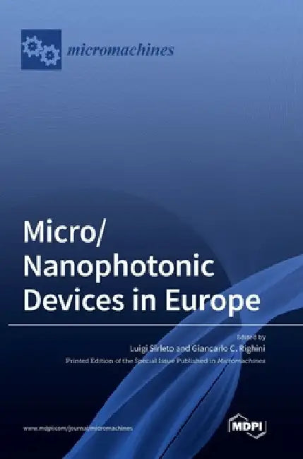 Micro/Nanophotonic Devices in Europe by Luigi Sirleto