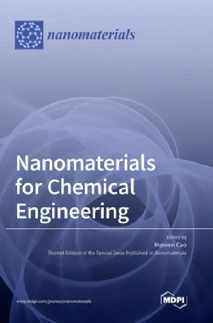 Nanomaterials for Chemical Engineering by Meiwen Cao