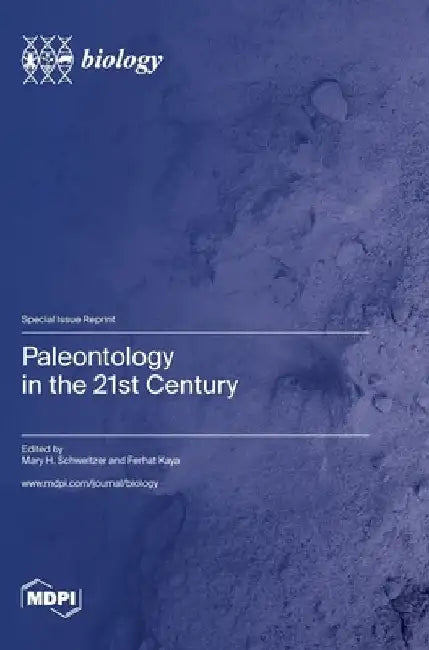 Paleontology in the 21st Century by Mary H. Schweitzer