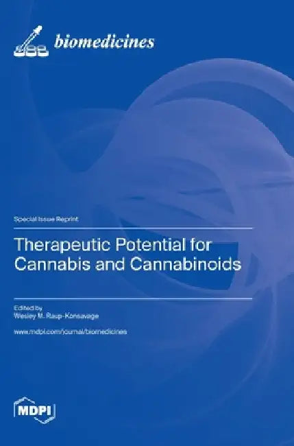Therapeutic Potential for Cannabis and Cannabinoids by Wesley M. Raup-Konsavage