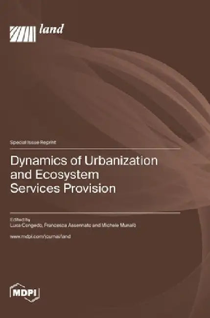 Dynamics of Urbanization and Ecosystem Services Provision by Luca Congedo