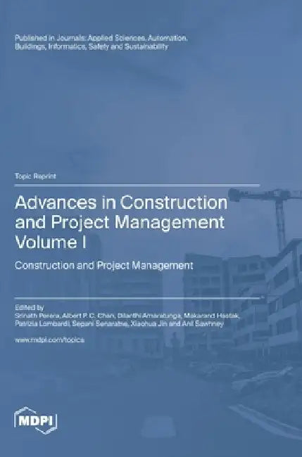 Advances in Construction and Project Management: Volume I: Construction and Project Management by Srinath Perera