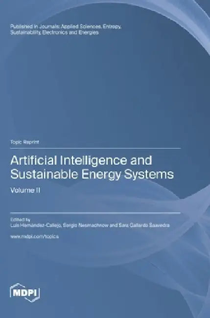 Artificial Intelligence and Sustainable Energy Systems: Volume II by Luis Hernández-Callejo