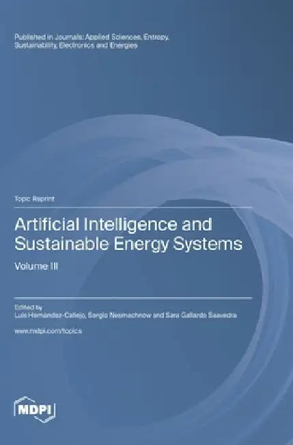 Artificial Intelligence and Sustainable Energy Systems: Volume III by Luis Hernández-Callejo