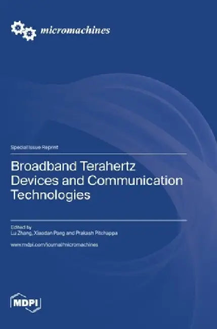Broadband Terahertz Devices and Communication Technologies by Lu Zhang