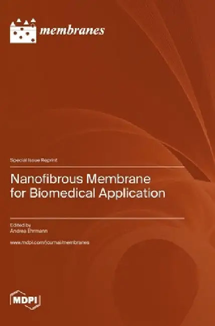 Nanofibrous Membrane for Biomedical Application by Andrea Ehrmann