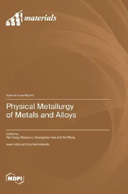 Physical Metallurgy of Metals and Alloys by Pan Gong
