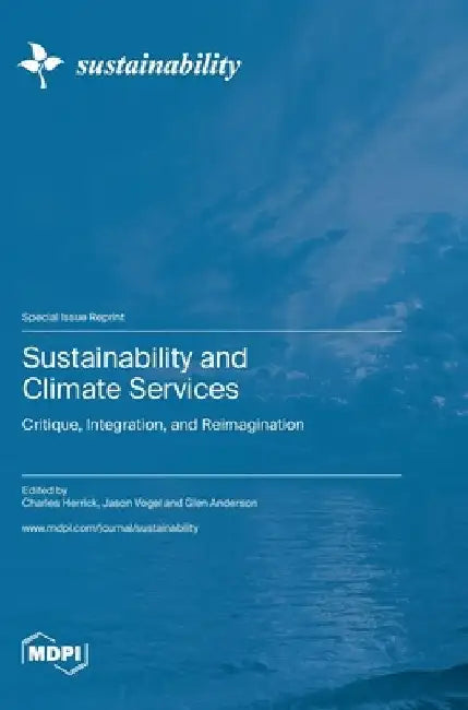 Sustainability and Climate Services: Critique, Integration, and Reimagination by Charles Herrick