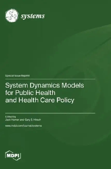 System Dynamics Models for Public Health and Health Care Policy by Jack Homer