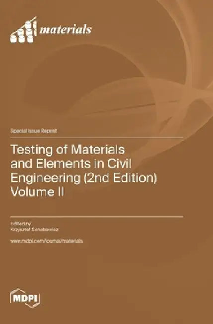 Testing of Materials and Elements in Civil Engineering (2nd Edition): Volume II by Krzysztof Schabowicz