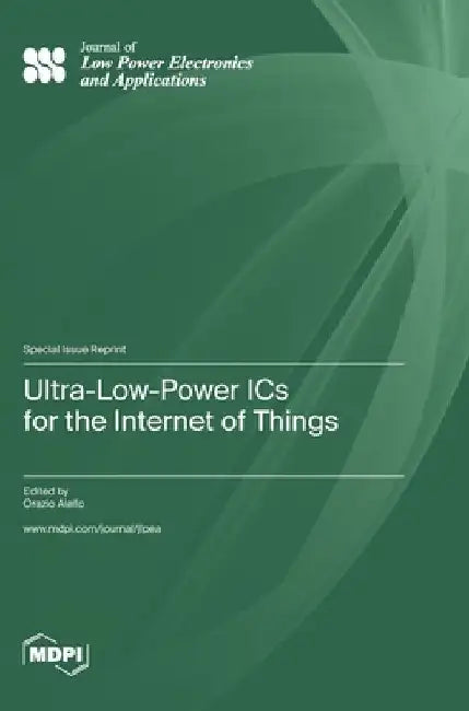 Ultra-Low-Power ICs for the Internet of Things by Orazio Aiello