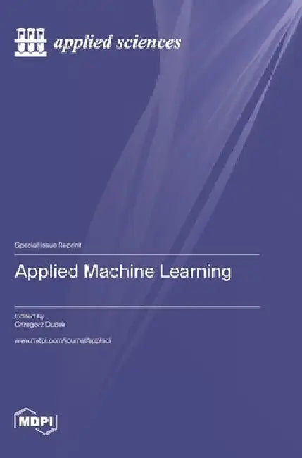 Applied Machine Learning by Grzegorz Dudek