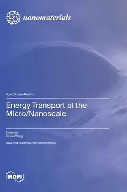 Energy Transport at the Micro/Nanoscale by Xinwei Wang