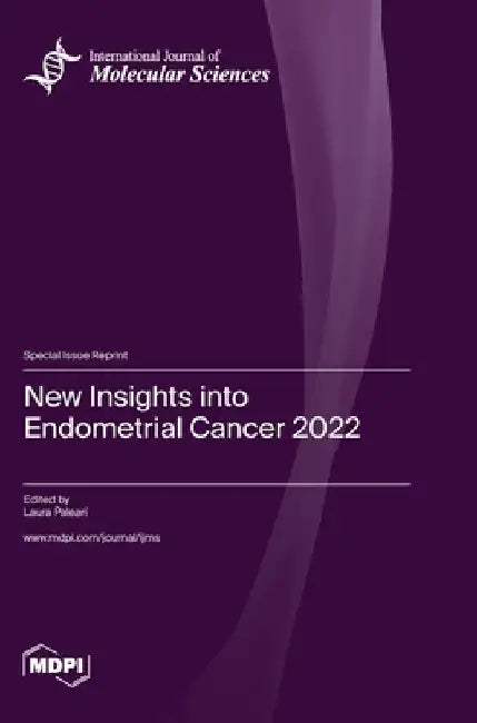 New Insights into Endometrial Cancer 2022 by Laura Paleari