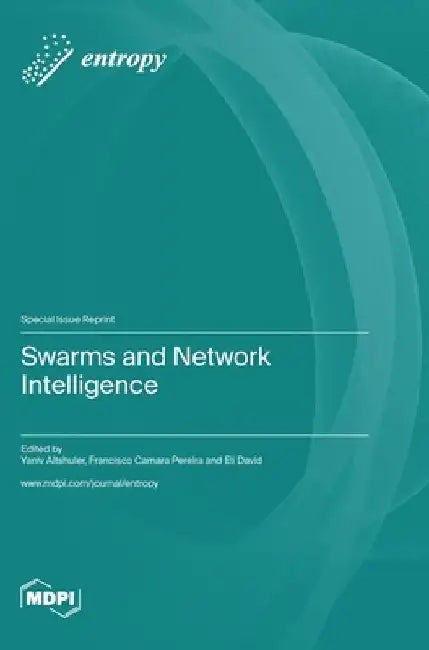 Swarms and Network Intelligence by Yaniv Altshuler