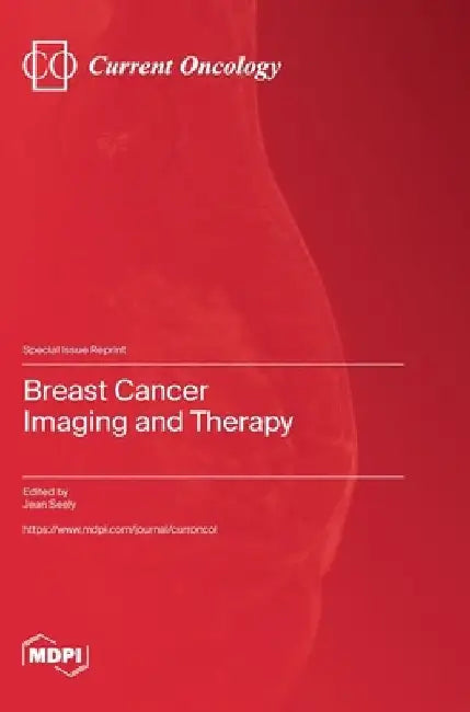 Breast Cancer Imaging and Therapy by Jean Seely