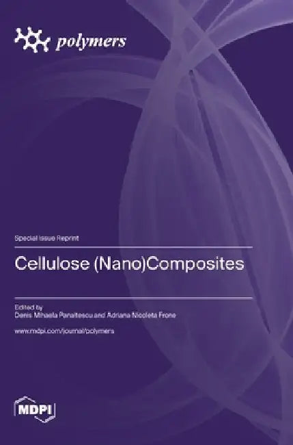 Cellulose (Nano)Composites by Denis Mihaela Panaitescu