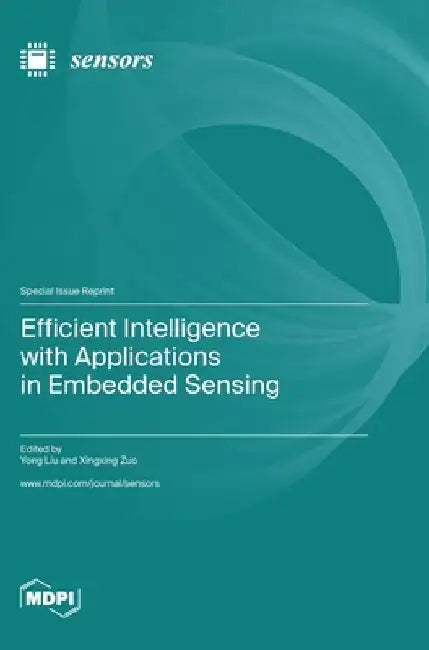 Efficient Intelligence with Applications in Embedded Sensing by Yong Liu